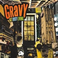 Gravy 'Get Busy Living'