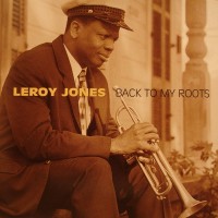 Leroy Jones 'Back To My Roots'